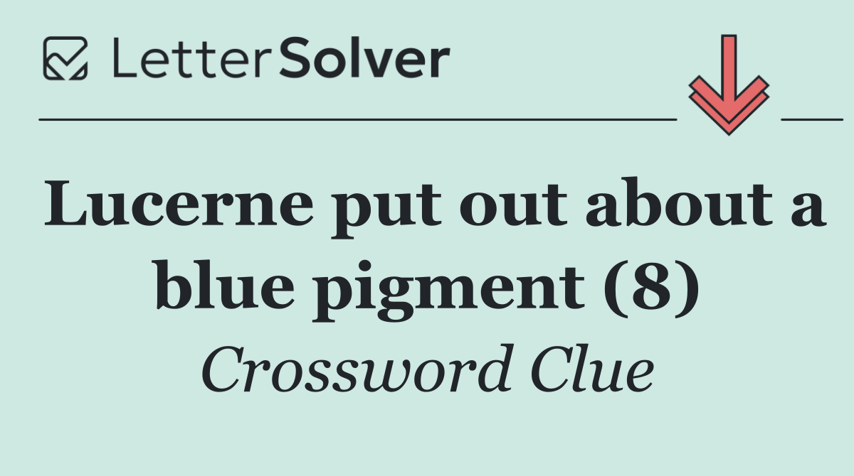Lucerne put out about a blue pigment (8)