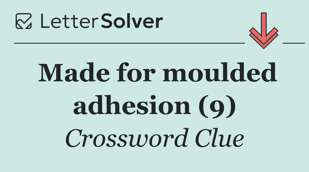Made for moulded adhesion (9)