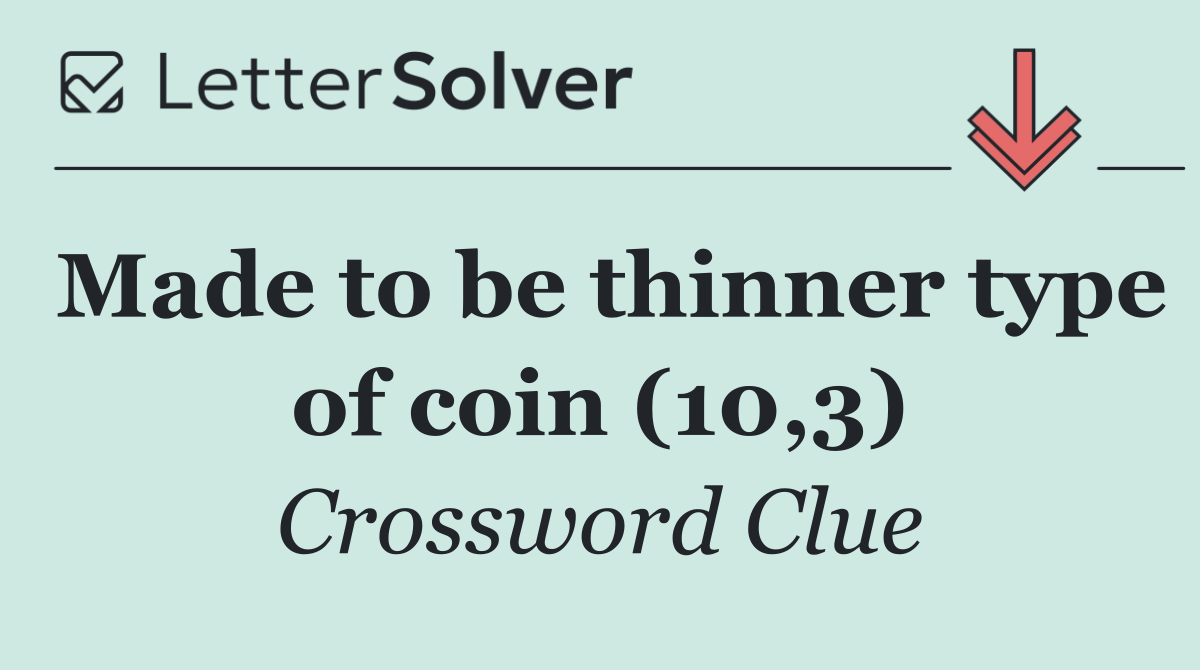 Made to be thinner type of coin (10,3)