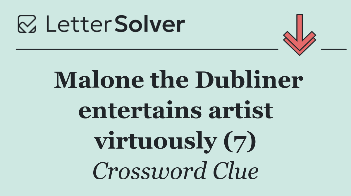 Malone the Dubliner entertains artist virtuously (7)