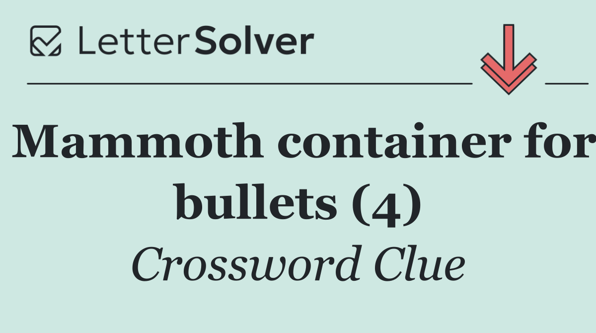 Mammoth container for bullets (4)