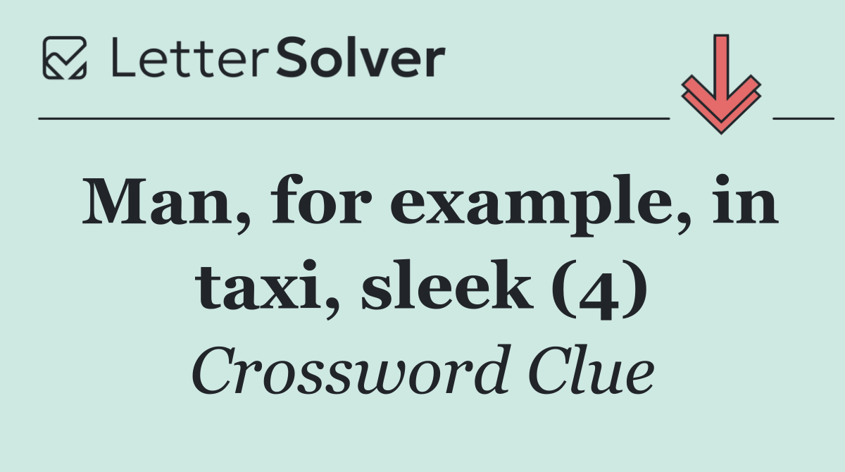 Man, for example, in taxi, sleek (4)