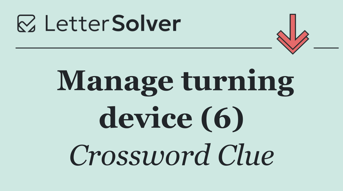 Manage turning device (6)