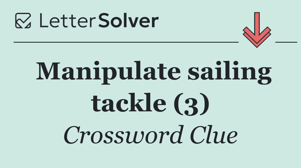 Manipulate sailing tackle (3)