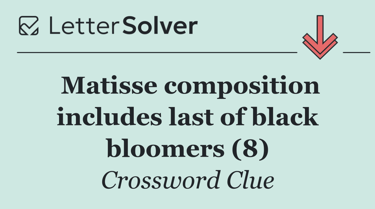 Matisse composition includes last of black bloomers (8)