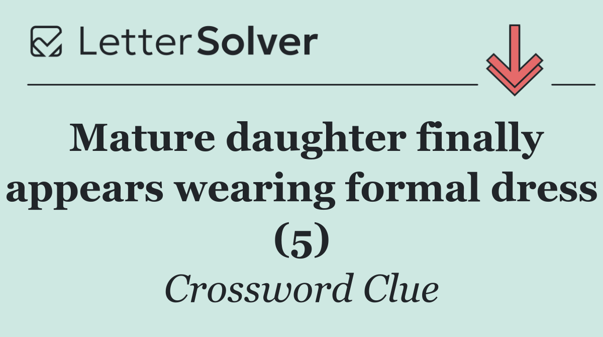 Mature daughter finally appears wearing formal dress (5)