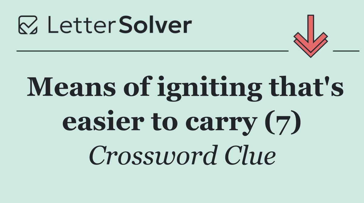 Means of igniting that's easier to carry (7)