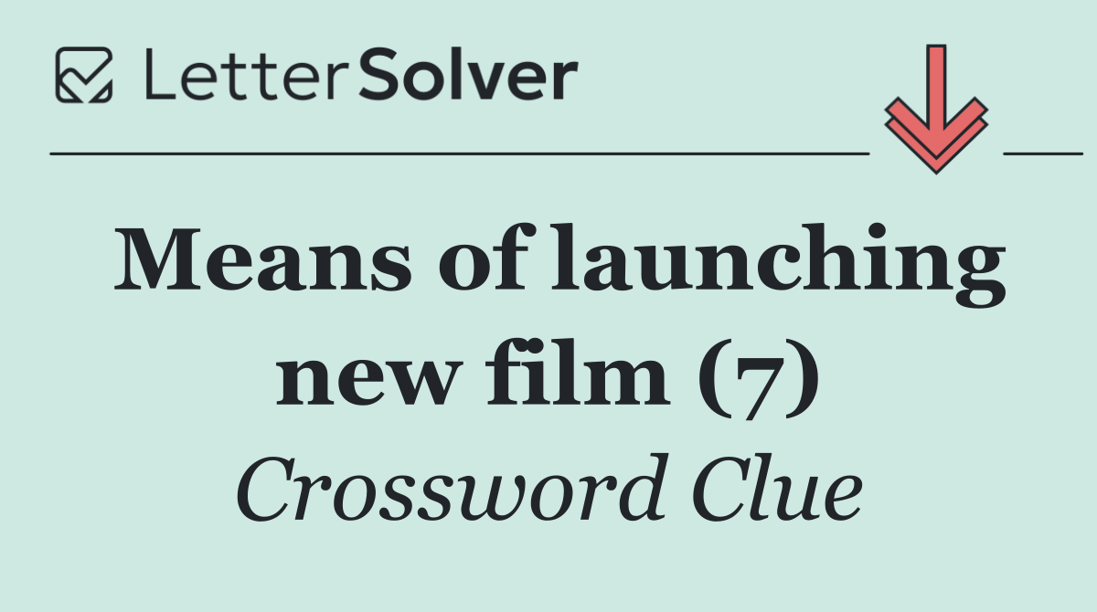 Means of launching new film (7)