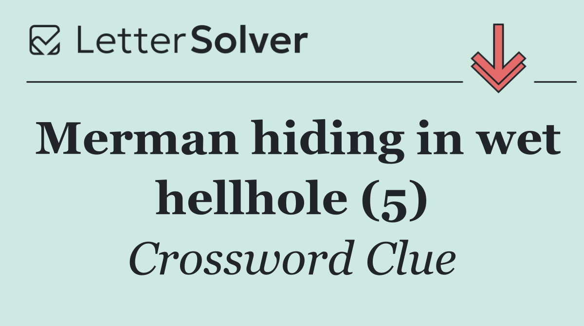 Merman hiding in wet hellhole (5)