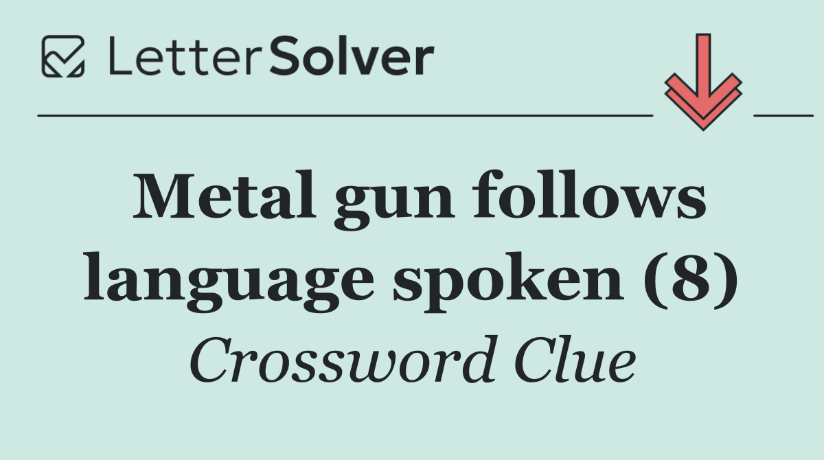 Metal gun follows language spoken (8)