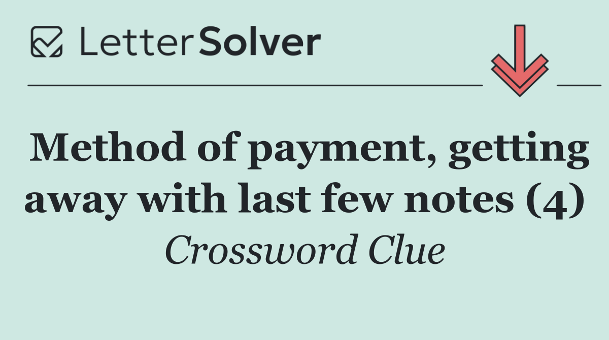 Method of payment, getting away with last few notes (4)