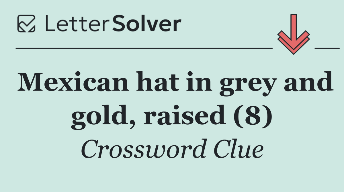 Mexican hat in grey and gold, raised (8)