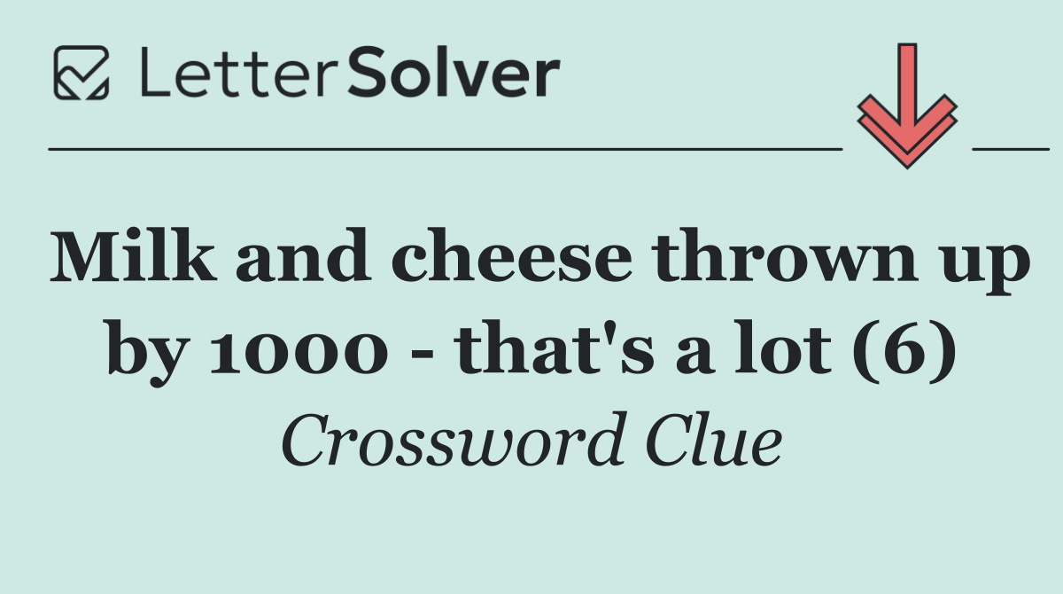 Milk and cheese thrown up by 1000   that's a lot (6)