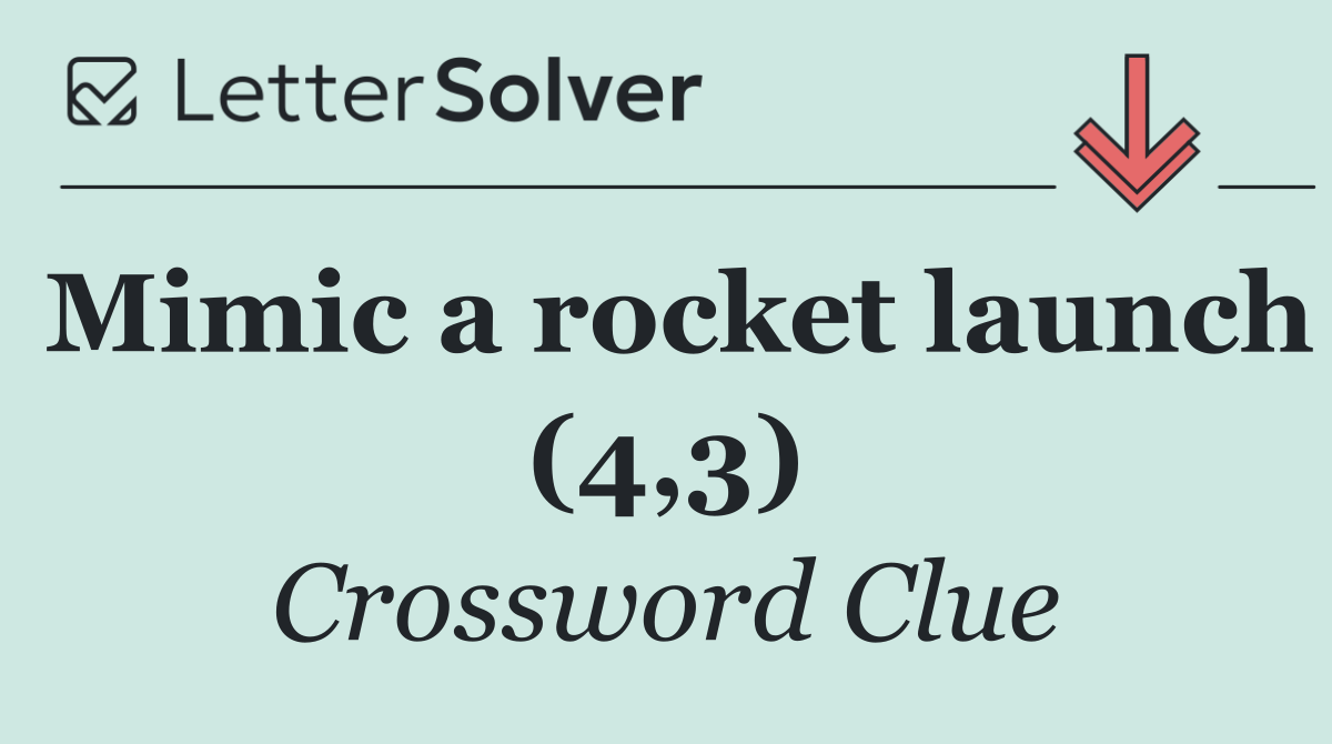 Mimic a rocket launch (4,3)