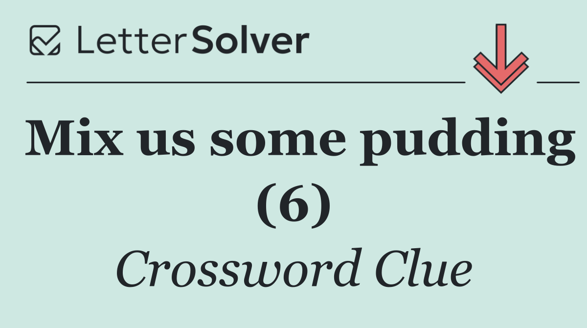 Mix us some pudding (6)