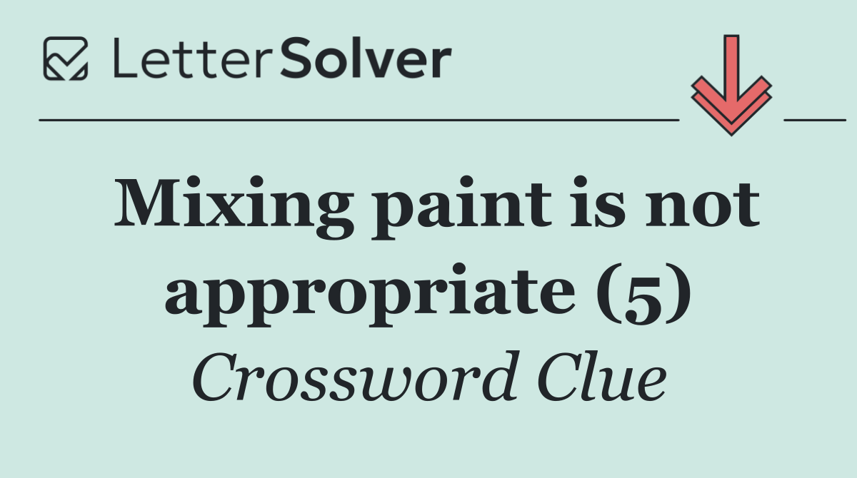 Mixing paint is not appropriate (5)