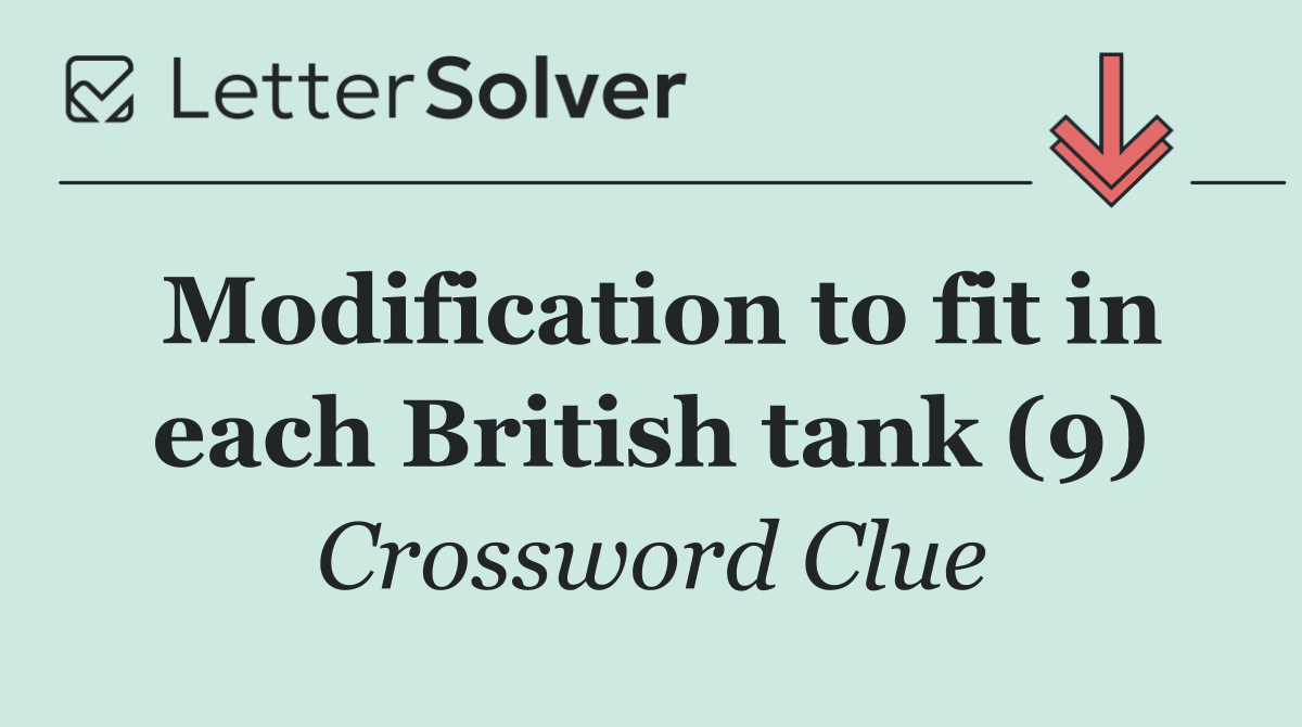 Modification to fit in each British tank (9)