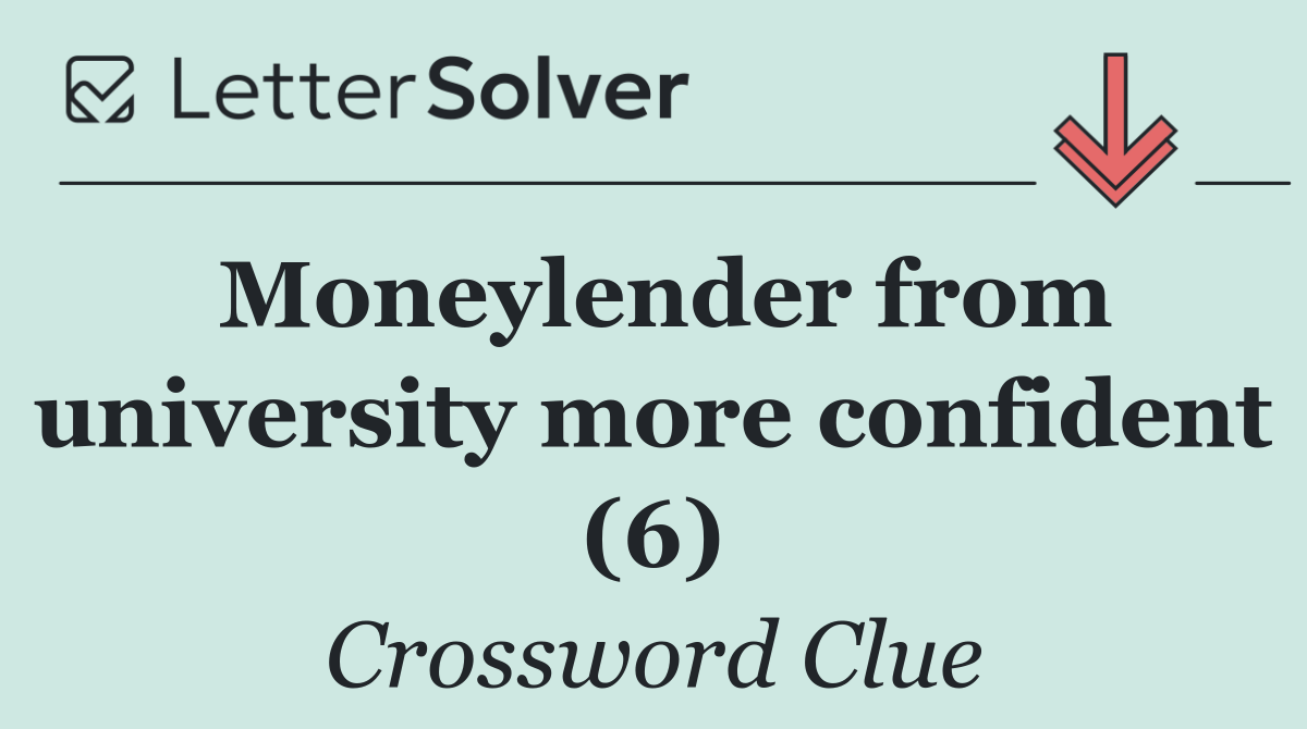 Moneylender from university more confident (6)
