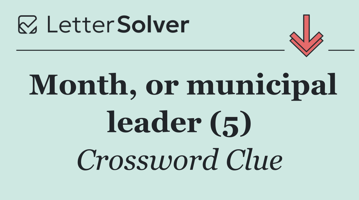 Month, or municipal leader (5)