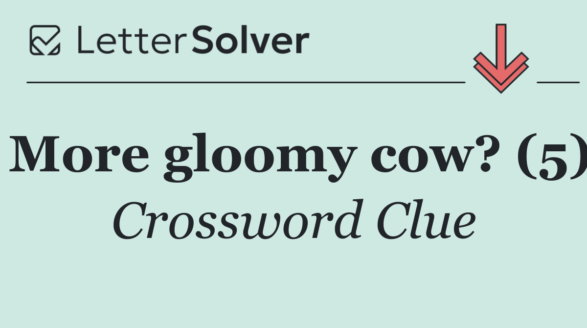 More gloomy cow? (5)