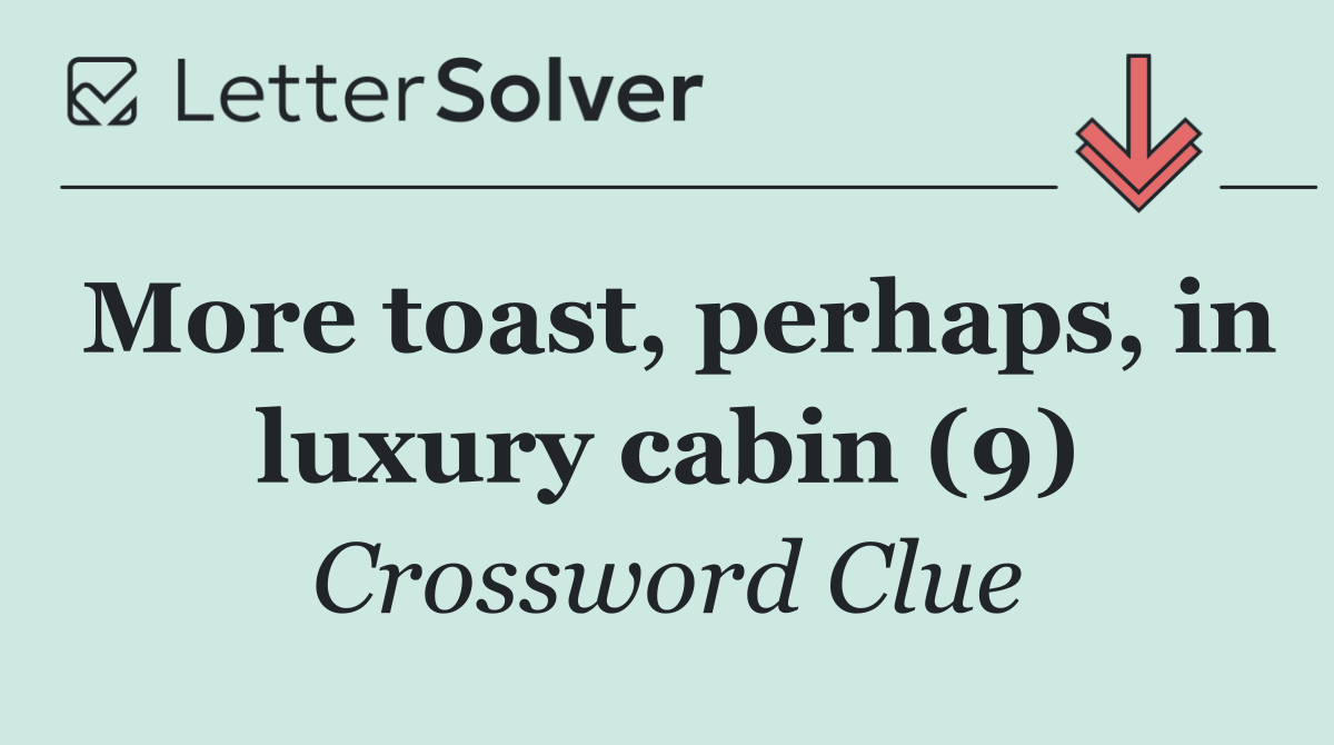 More toast, perhaps, in luxury cabin (9)