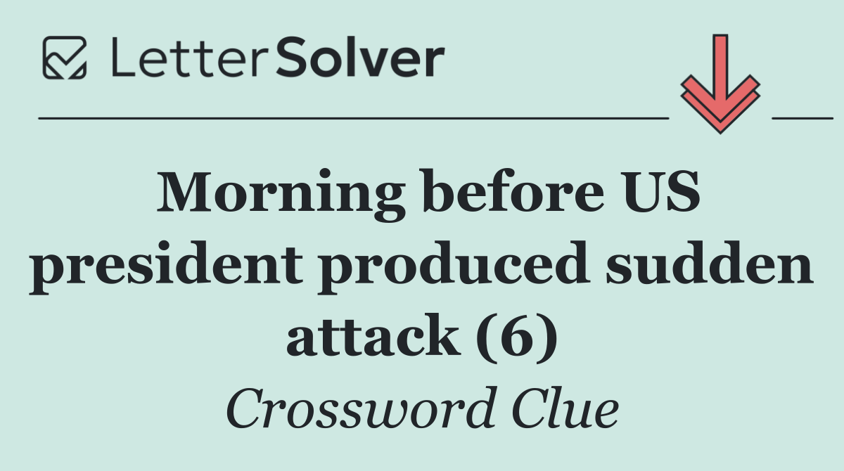 Morning before US president produced sudden attack (6)