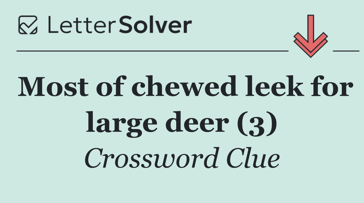 Most of chewed leek for large deer (3)