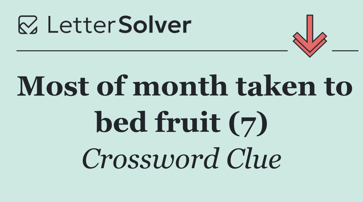 Most of month taken to bed fruit (7)