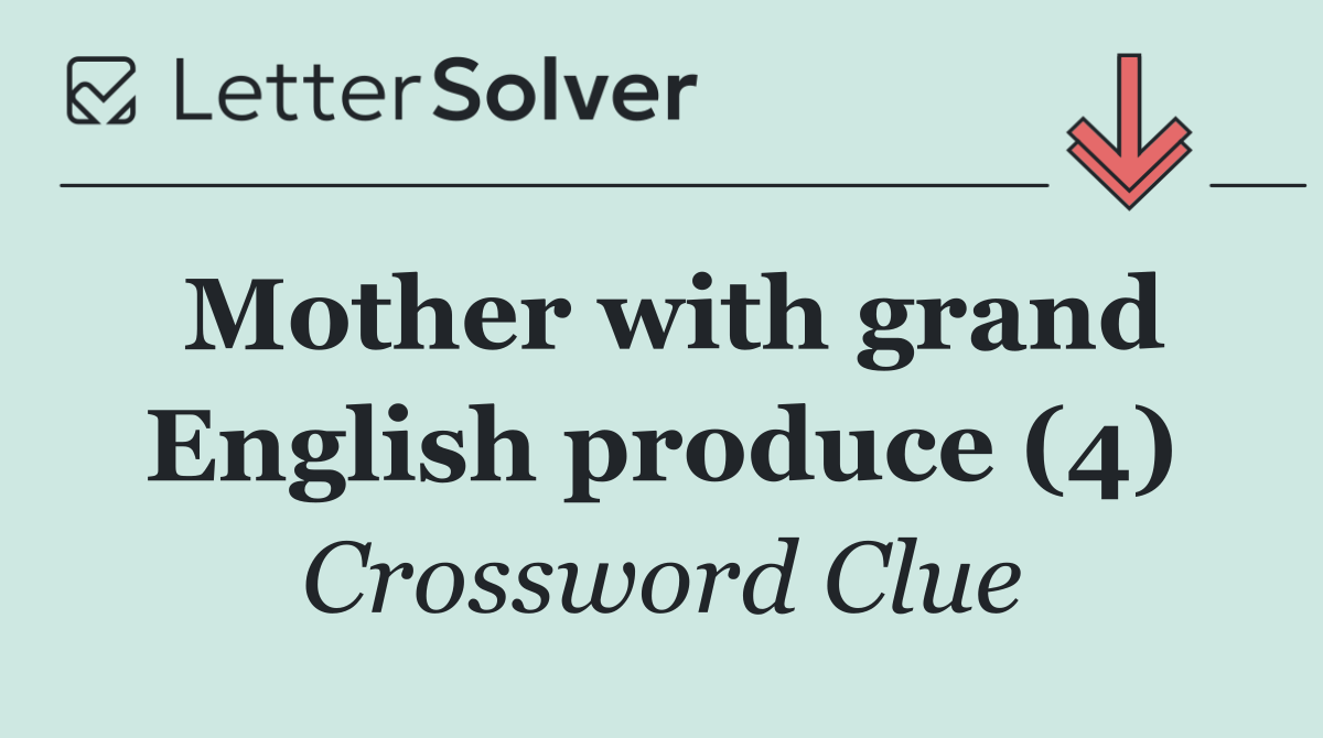 Mother with grand English produce (4)