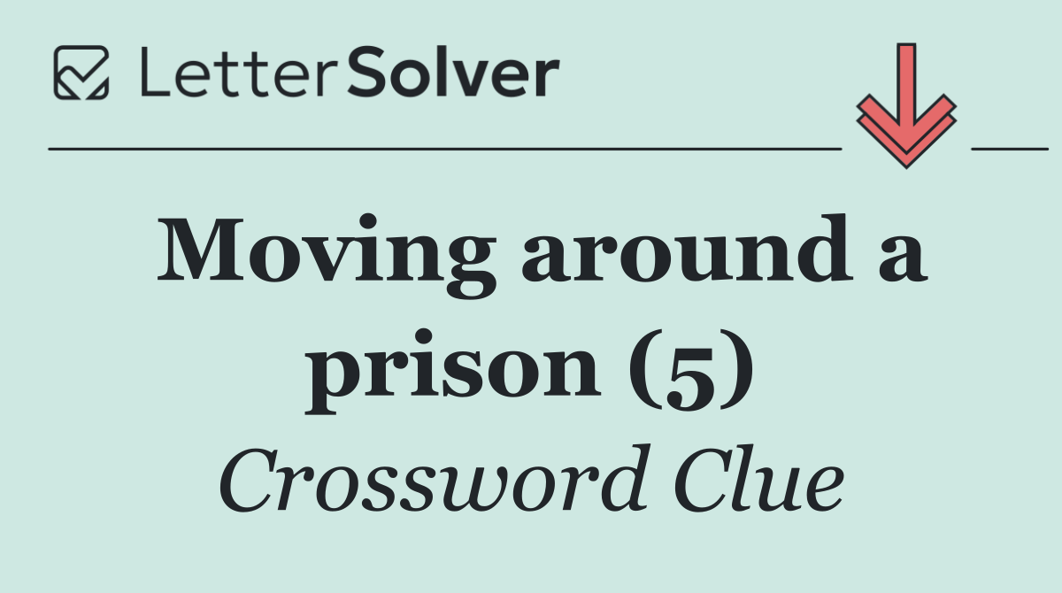 Moving around a prison (5)