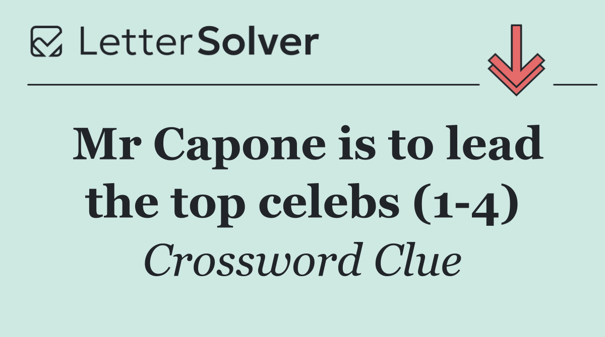 Mr Capone is to lead the top celebs (1 4)