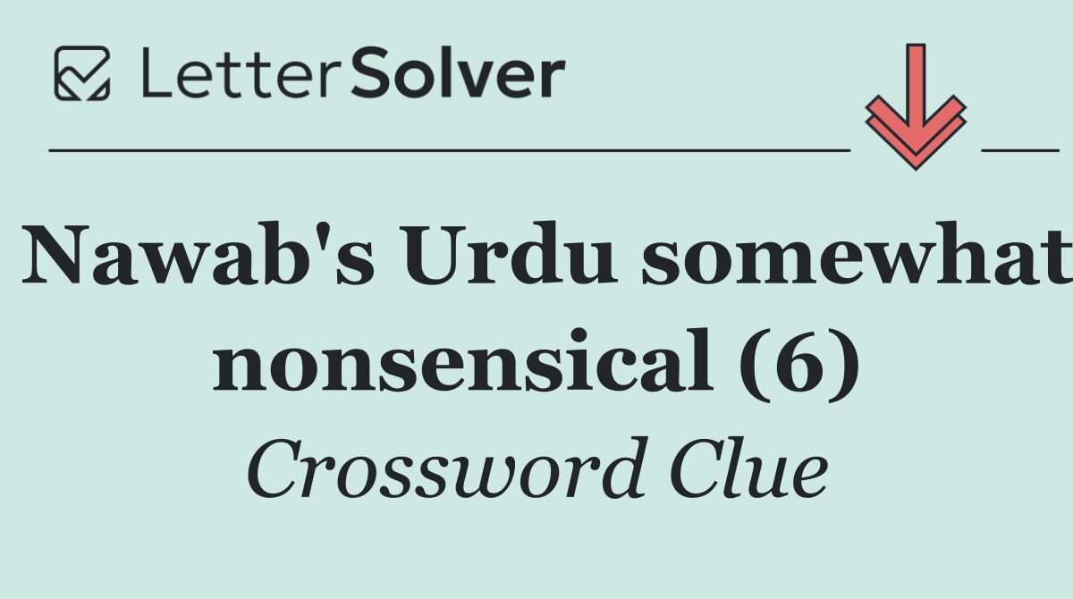 Nawab's Urdu somewhat nonsensical (6)