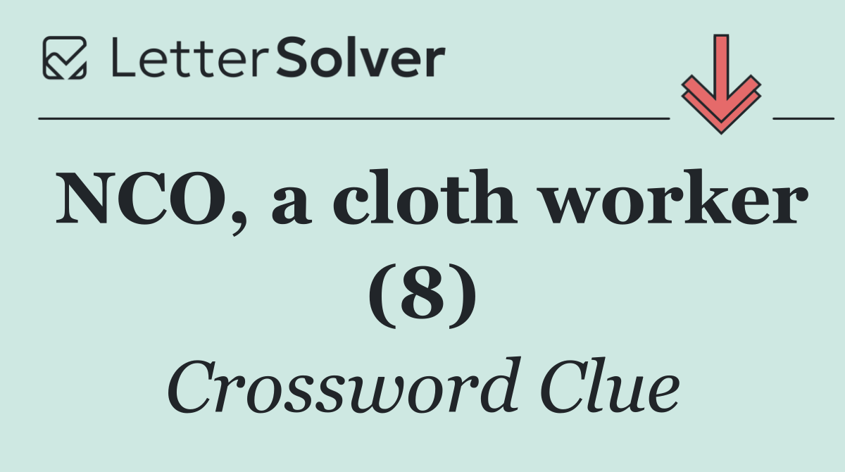 NCO, a cloth worker (8)
