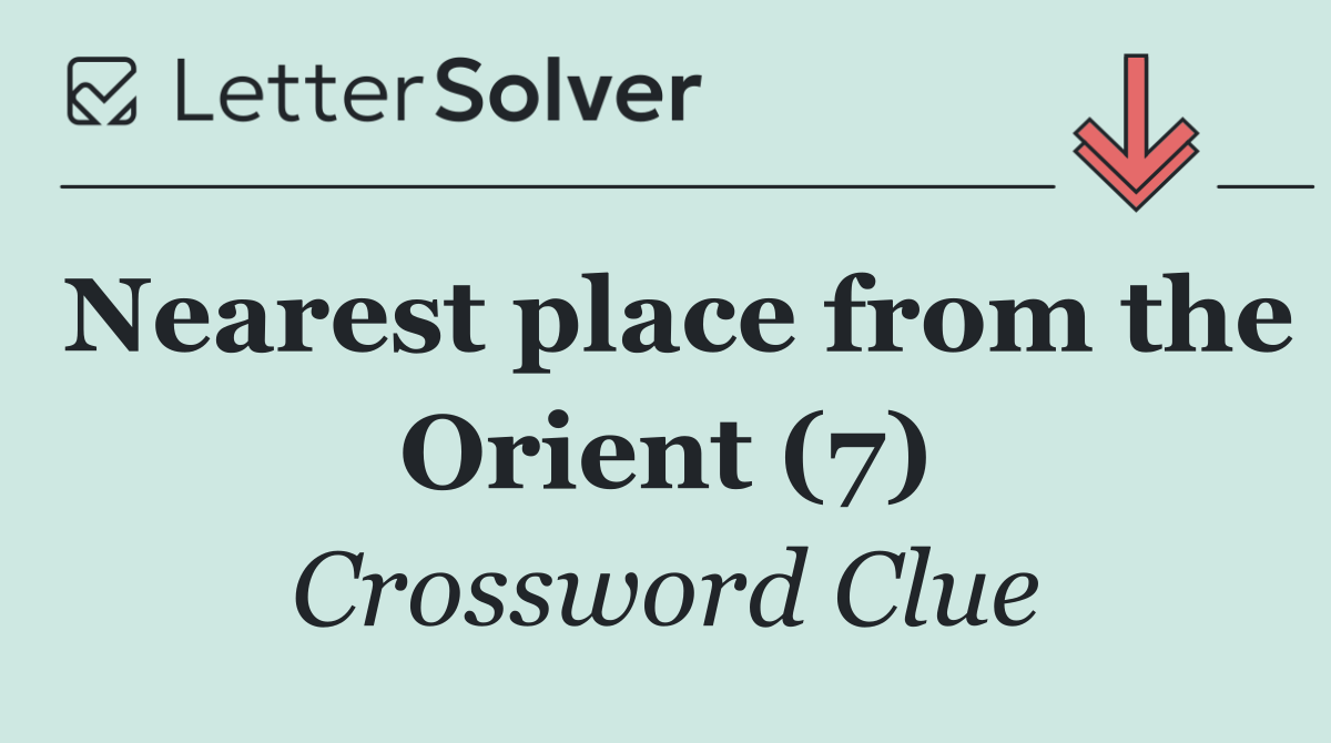 Nearest place from the Orient (7)