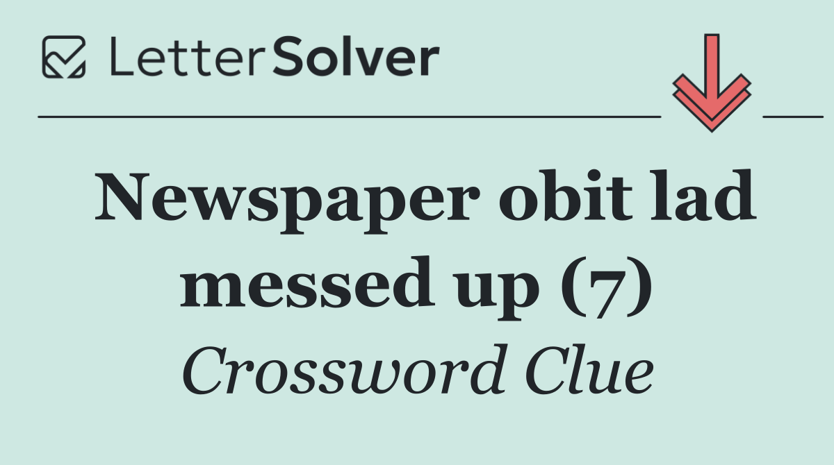 Newspaper obit lad messed up (7)