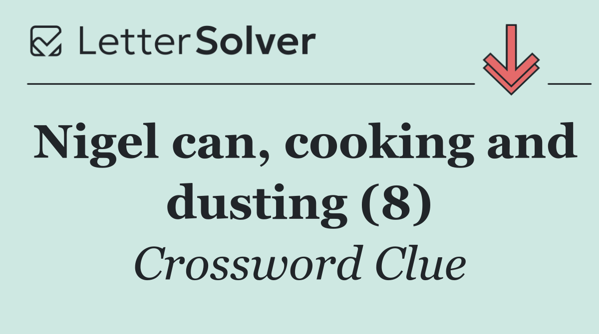 Nigel can, cooking and dusting (8)