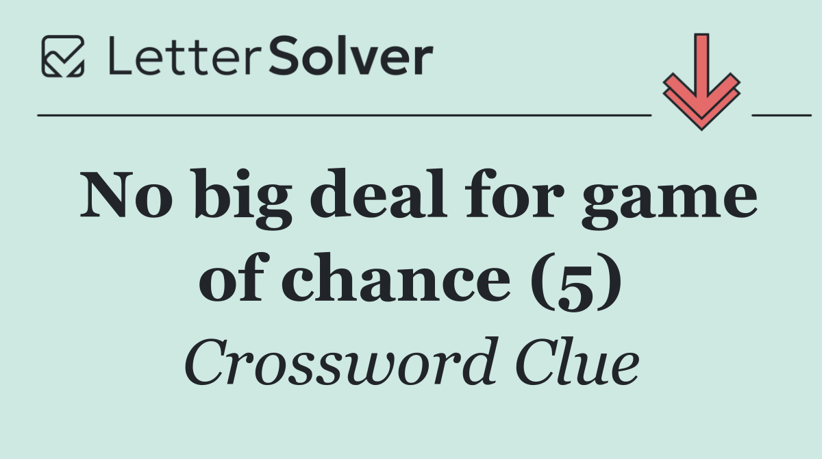 No big deal for game of chance (5)