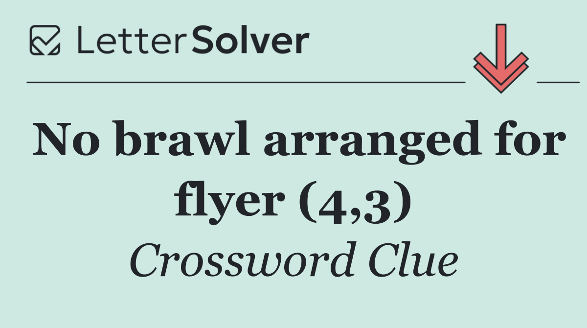 No brawl arranged for flyer (4,3)