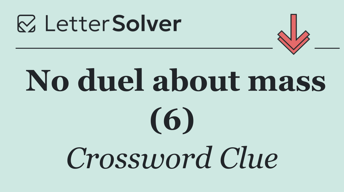 No duel about mass (6)
