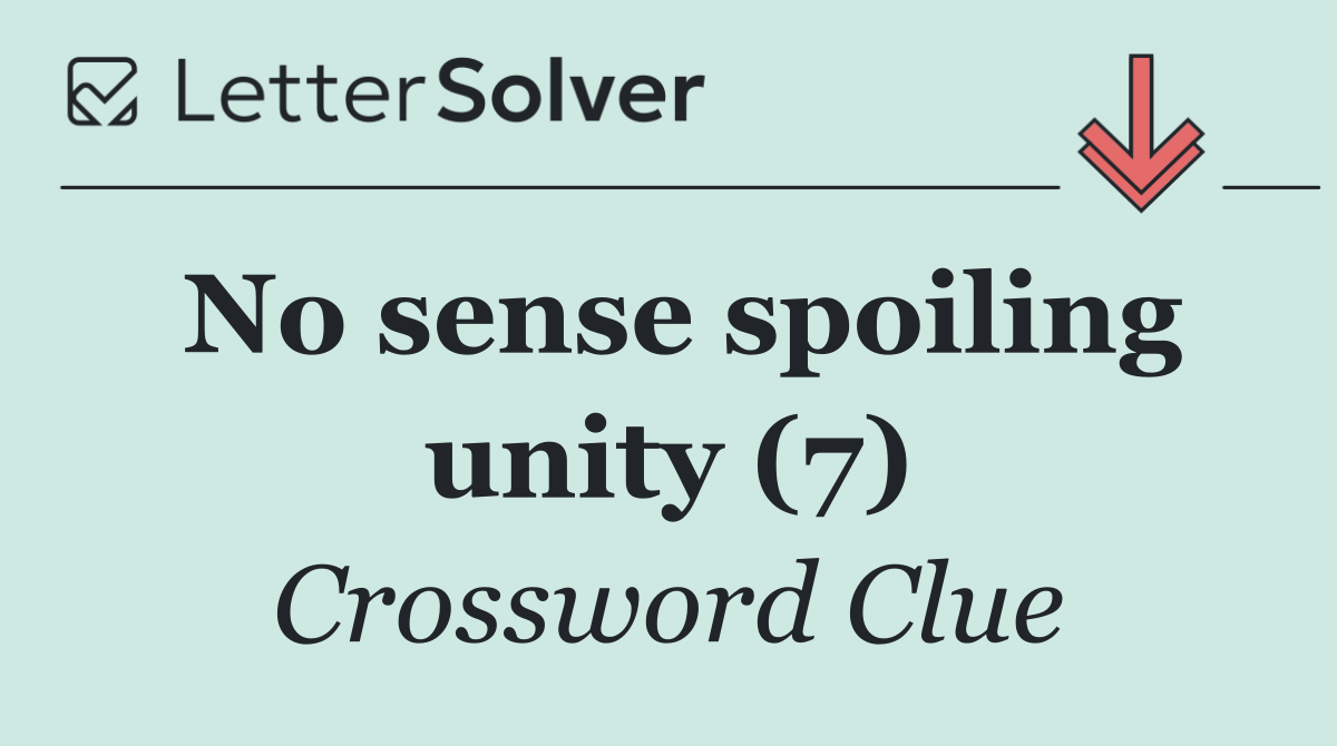 No sense spoiling unity (7)