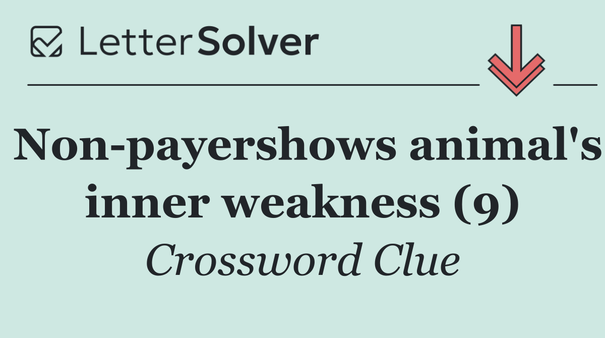 Non payershows animal's inner weakness (9)