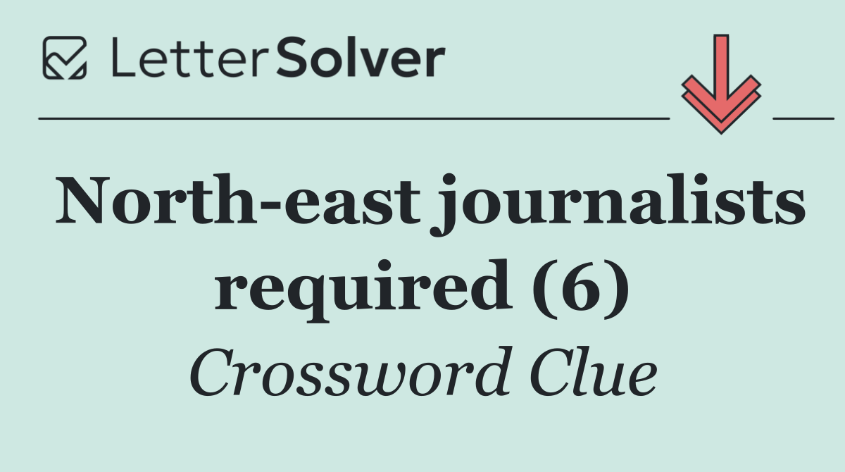 North east journalists required (6)