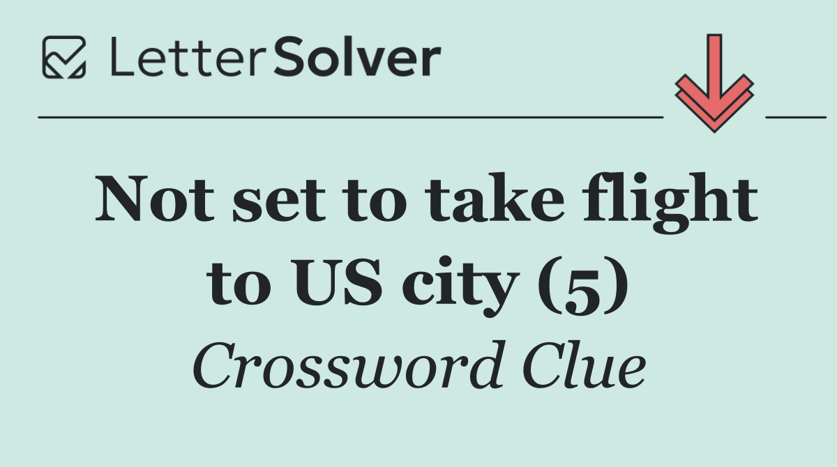 Not set to take flight to US city (5)