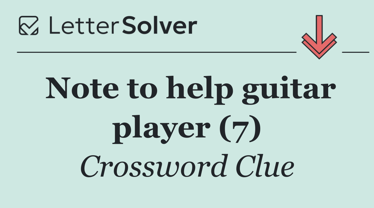 Note to help guitar player (7)