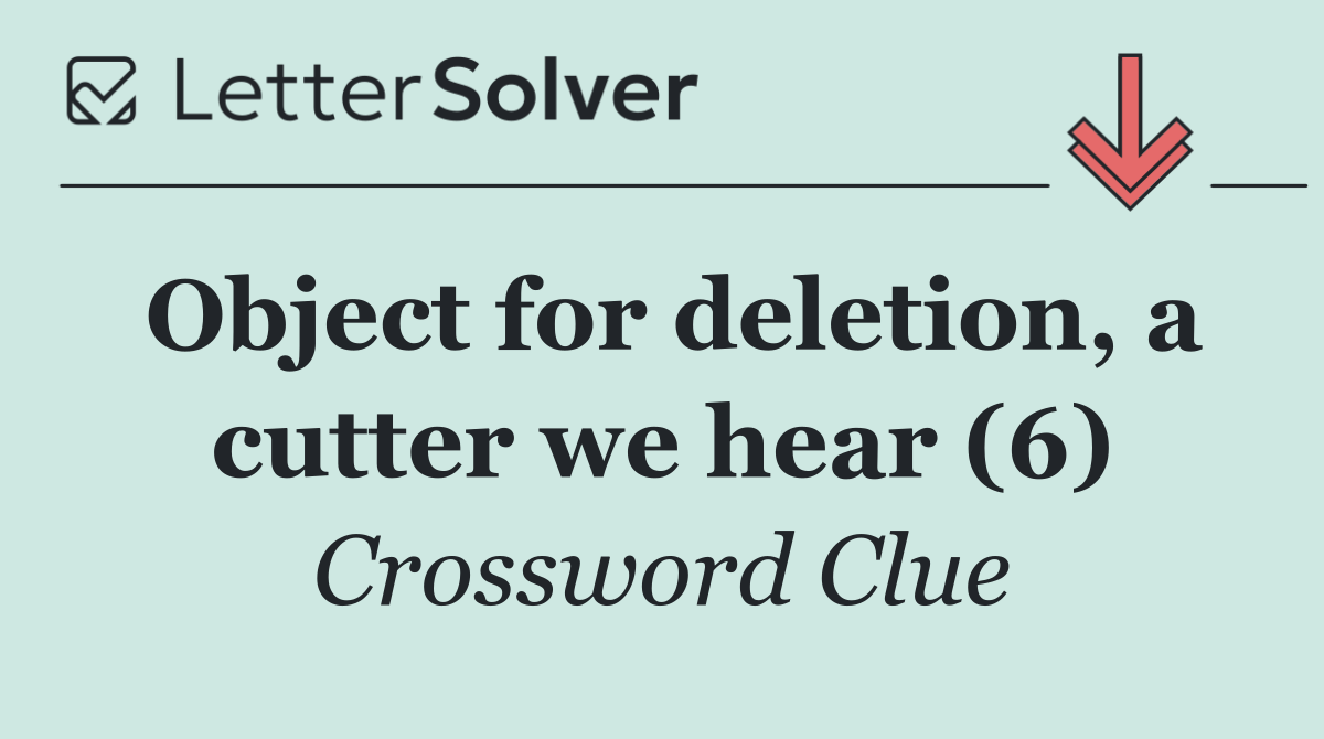 Object for deletion, a cutter we hear (6)