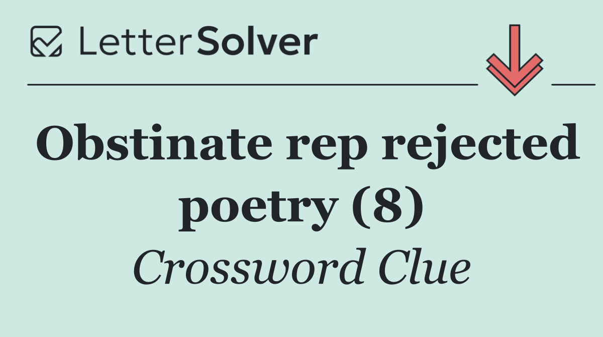 Obstinate rep rejected poetry (8)
