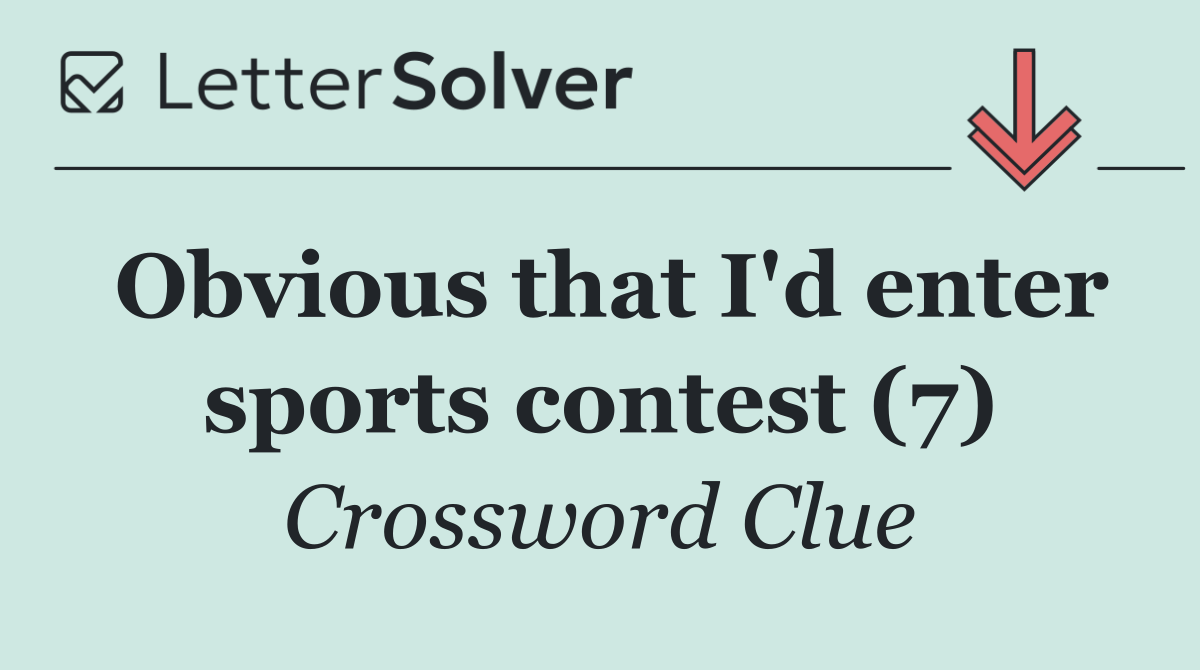 Obvious that I'd enter sports contest (7)