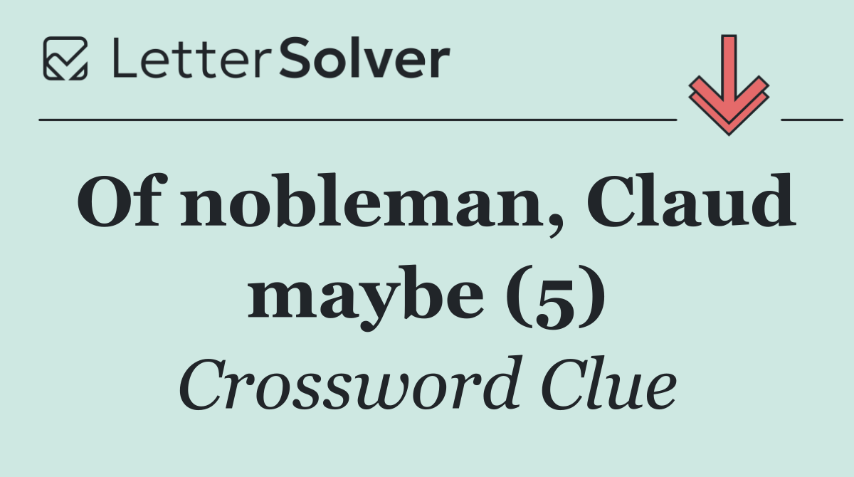 Of nobleman, Claud maybe (5)
