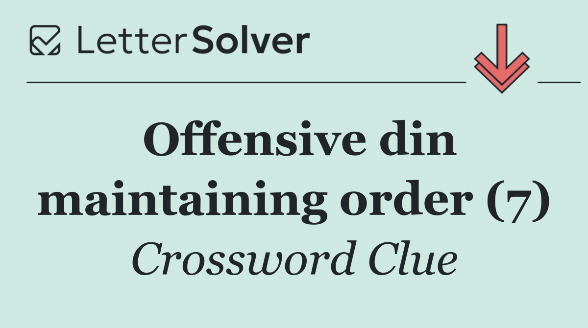 Offensive din maintaining order (7)
