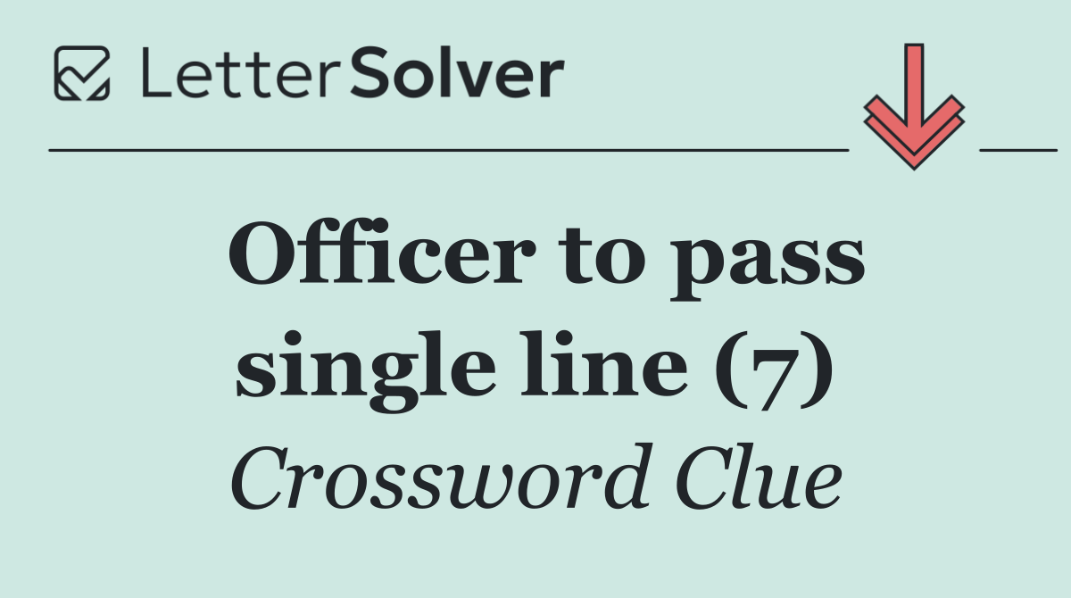 Officer to pass single line (7)